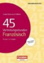 45 Vertretungsstunden Französisch für das 1.-4. Lernjahr: Buch mit Kopiervorlagen über Webcode