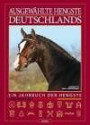 Ausgewählte Hengste Deutschlands 2010/2011: Ein Jahrbuch der Hengste