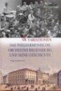 Thema & Variationen, Das Philharmonische Orchester Regensburg und seine Geschichte