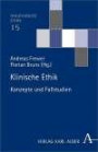 Klinische Ethik: Konzepte und Fallstudien (Angewandte Ethik)