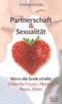 Wenn die Seele streikt - Psychische Probleme und die Lösungen. Hilfen für Frauen, Männer, Paare, Eltern.: Partnerschaft & Sexualität . Wenn die Seele streikt: 2