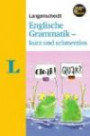 Langenscheidt Englische Grammatik - kurz und schmerzlos - Buch mit Download (Langenscheidt Grammatik - kurz und schmerzlos)
