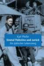 Einmal Palästina und zurück: Ein jüdischer Lebensweg (The Berlin International Center for the Study of Antisemitism (BICSA) / Studien zum Nahen Osten)