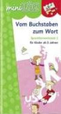 miniLÜK Vom Buchstaben zum Wort: Vom Buchstaben zum Wort: Sprachlernwerkstatt 2 für Kinder ab 5 Jahren