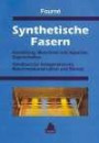 Synthetische Fasern: Herstellung, Maschinen und Apparate, Eigenschaften Handbuch für Anlagenplanung, Maschinenkonstruktion und -Betrieb