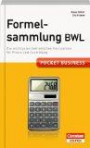 Pocket Business Formelsammlung BWL: Die wichtigsten betrieblichen Kennzahlen für Praxis und Ausbildung