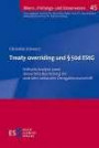 Treaty overriding und § 50d EStG: Kritische Analyse sowie steuerliche Beurteilung der zentralen nationalen Derogationsvorschrift (Bilanz-, Prüfungs- und Steuerwesen, Band 45)