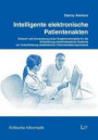 Intelligente elektronische Patientenakten: Entwurf und Anwendung eines Vorgehensmodells für die Entwicklung wissensbasierter Systeme zur Unterstützung medizinischer Dokumentationsprozesse