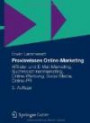 Praxiswissen Online-Marketing: Affiliate- und E-Mail-Marketing, Suchmaschinenmarketing, Online-Werbung, Social Media, Online-PR