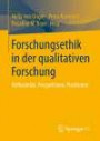 Forschungsethik in der qualitativen Forschung: Reflexivität, Perspektiven, Positionen (German Edition)