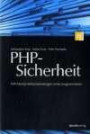 PHP-Sicherheit. PHP/MySQL-Webanwendungen sicher programmieren