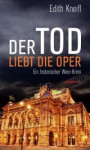 Der Tod liebt die Oper: Ein historischer Wien-Krimi (HAYMON TASCHENBUCH)