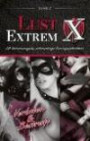 Lust Extrem - Band 1: 28 hemmungslos schmutzige Kurzgeschichten