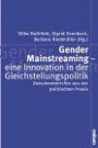Gender Mainstreaming - eine Innovation in der Gleichstellungspolitik. Zwischenberichte aus der politischen Praxis.
