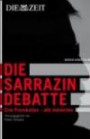 Die Zeit: Die Sarrazin Debatte. Eine Provokation - und die Antworten