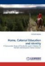 Home, Colonial Education and Identity: A Comparative Study of Charles Mungoshi's Waiting for the Rain and Kunyarara Hakusi Kutaura?