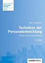 Techniken der Personalentwicklung: Trainings- und Seminarmethoden (Arbeitshefte Personalpraxis)