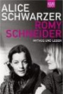 Romy Schneider: Mythos und Leben