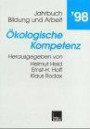 Jahrbuch Bildung und Arbeit, Jahrb.1998 : Ökologische Kompetenz