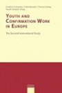 Konfirmandenarbeit erforschen und gestalten: Youth, Religion and Confirmation Work in Europe: The Second Study