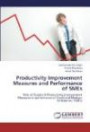 Productivity Improvement Measures and Performance of SMEs: Role of Quality & Productivity Improvement Measures in performance of Small and Medium Enterprises (SMEs)