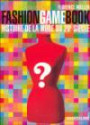 Fashion Game Book : Histoire de la mode du XXe siècle