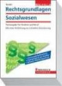 Rechtsgrundlagen Sozialwesen: Textausgabe für Studium und Beruf. Mit einer Einführung zur schnellen Orientierung