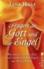 Fragen an Gott und die Engel: Wie uns Gottes Weisheit und Antworten der Engel im Alltag helfen