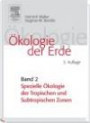 Ökologie der Erde, 4 Bde., Bd.2, Spezielle Ökologie der tropischen und subtropischen Zonen