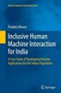 Inclusive Human Machine Interaction for India: A Case Study of Developing Inclusive Applications for the Indian Population (Human-Computer Interaction Series)
