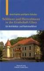 Schlösser und Herrenhäuser in der Grafschaft Glatz: Ein Architektur- und Reiseführer
