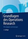 Grundlagen des Operations Research: Mit Aufgaben und Lösungen (Springer-Lehrbuch) (German Edition)