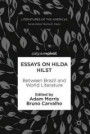 Essays on Hilda Hilst: Between Brazil and World Literature (Literatures of the Americas)