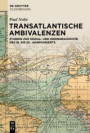 Transatlantische Ambivalenzen: Studien zur Sozial- und Ideengeschichte des 18. bis 20. Jahrhunderts