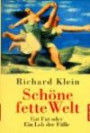 Schöne fette Welt. Ein Lob der Fülle