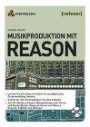 Musikproduktion mit Reason, m. CD-ROM