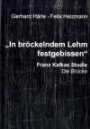 In bröckelndem Lehm festgebissen": Franz Kafkas Studie Die Brücke: Bedeutungspotential und Perspektiven literarischen Lernens