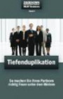 2beknown MLM Trickkiste Band 4: Tiefenduplikation!: So machen Sie Ihren Partnern richtig Feuer unter dem Hintern