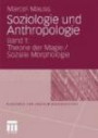 Soziologie und Anthropologie: Band 1: Theorie der Magie / Soziale Morphologie (Klassiker der Sozialwissenschaften)