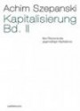 Kapitalisierung Bd. II: Non-Ökonomie des gegenwärtigen Kapitalismus (laika theorie)