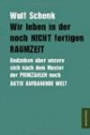 Wir leben in der noch NICHT fertigen RAUMZEIT: Gedanken über unsere sich nach dem Muster der PRIMZAHLEN noch AKTIV AUFBAUENDE WELT (Edition Octopus)