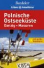 Baedeker Allianz Reiseführer Polnische Ostseeküste / Danzig / Masuren (Baedeker Allianz-Reiseführer)