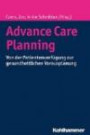 Advance Care Planning: Von der Patientenverfügung zur gesundheitlichen Vorausplanung