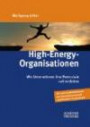 High-Energy-Organisationen: Wie Unternehmen ihre Potenziale voll entfalten
