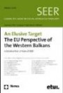 An Elusive Target: The EU Perspective of the Western Balkans: A Selection of 17 Years of SEER (Seer - Sonderbande)