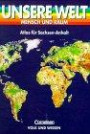 Unsere Welt, Mensch und Raum, Atlas für Sachsen-Anhalt