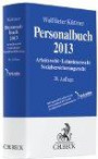 Personalbuch 2013: Arbeitsrecht, Lohnsteuerrecht, Sozialversicherungsrecht