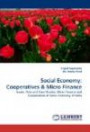 Social Economy: Cooperatives: Issues, Role and Case Studies: Micro Finance and Cooperatives in Social Economy of India