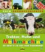 Schauen und Staunen, Bd. 13: Traktor, Huhn und Melkmaschine. So geht's zu auf dem Bauernhof. Foto-Sachgeschichten