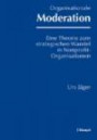 Organisationale Moderation: Eine Theorie zum strategischen Wandel in Nonprofit-Organisationen